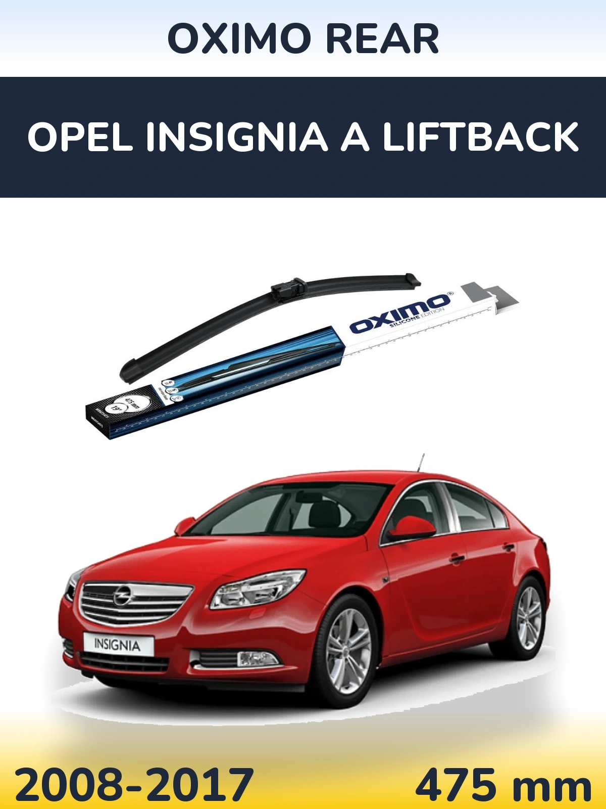 Zadní stěrač Oximo Rear 475 mm pro Opel Insignia A liftback 2008-2017