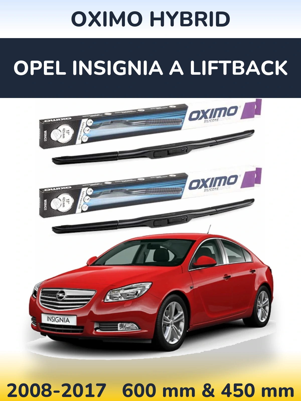 Sada předních stěračů Oximo Hybrid 600 a 450 mm pro Opel Insignia A liftback 2008-2017