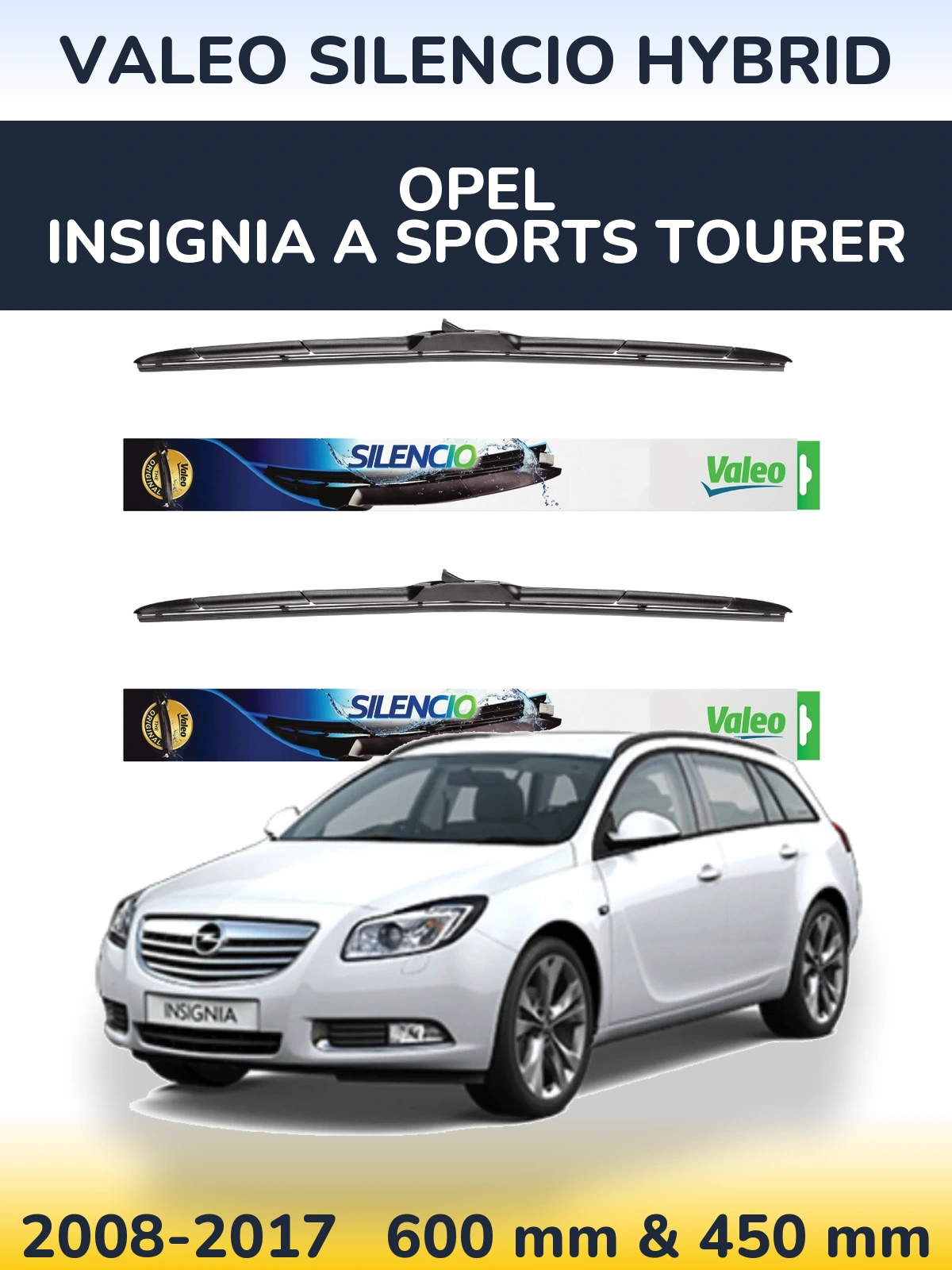 Комплект передніх щіток Valeo Silencio Hybrid 600 & 450 мм для Opel Insignia A Sports Tourer 2008-2017