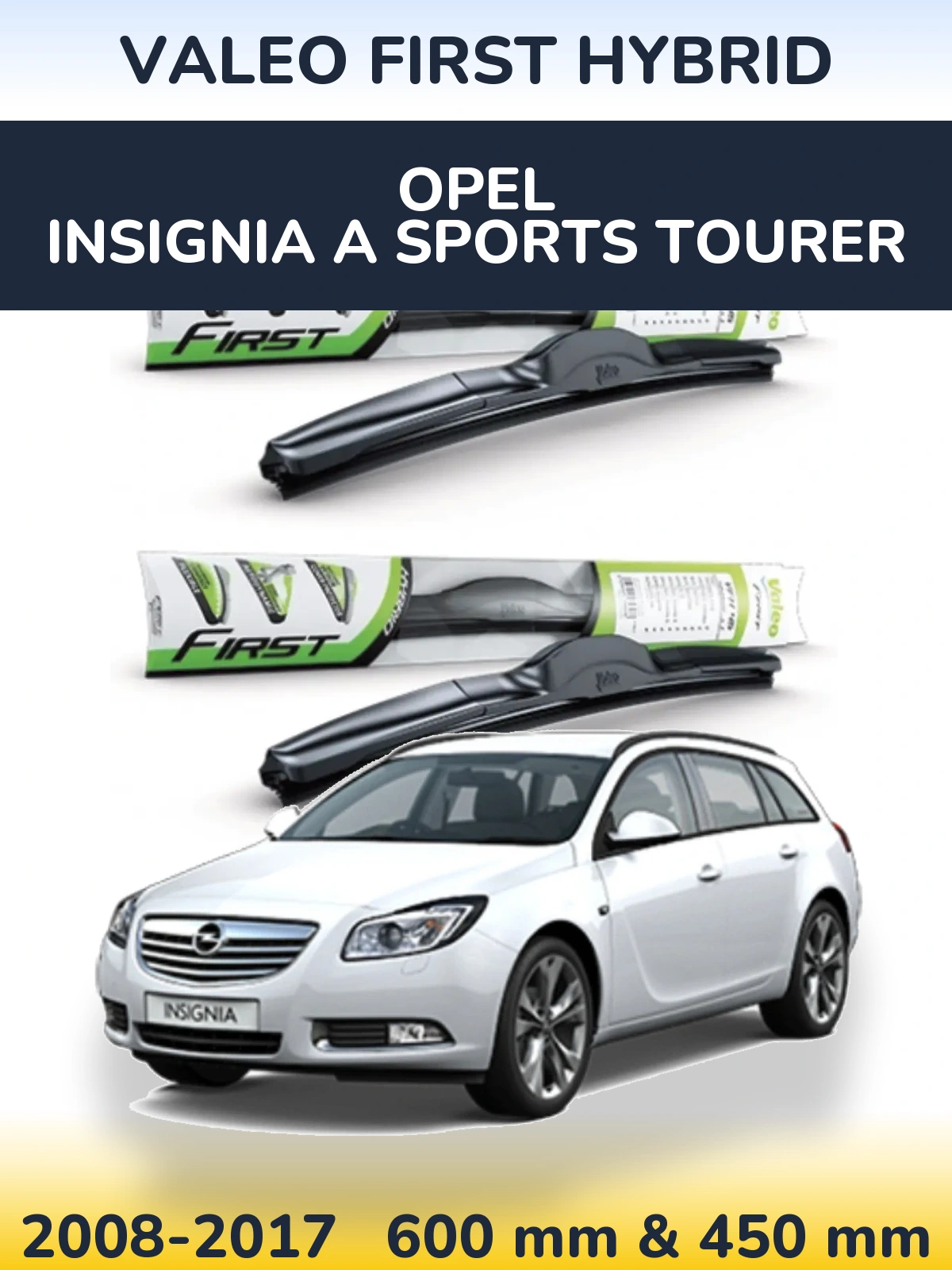 Sada předních stěračů Valeo First Hybrid 600 a 450 mm pro Opel Insignia A Sports Tourer 2008-2017