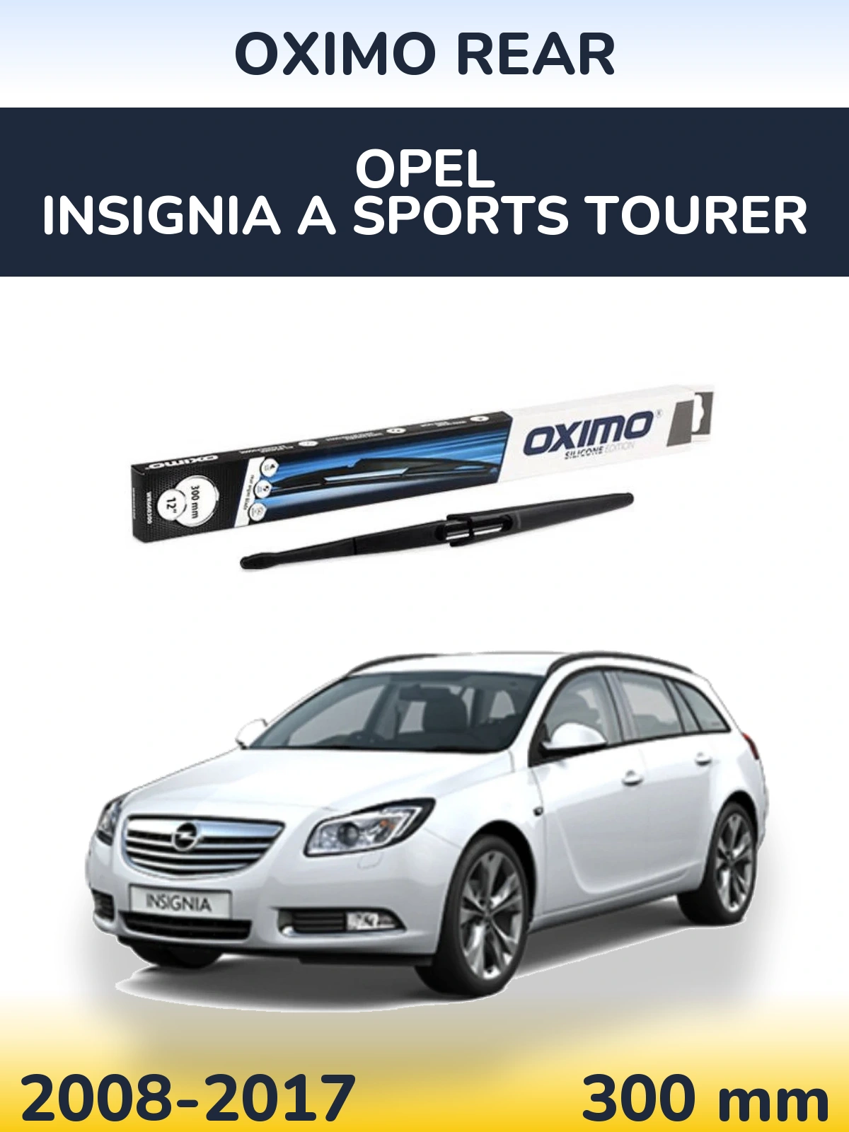 Zadní stěrač Oximo Rear 300 mm pro Opel Insignia A Sports Tourer 2008-2017