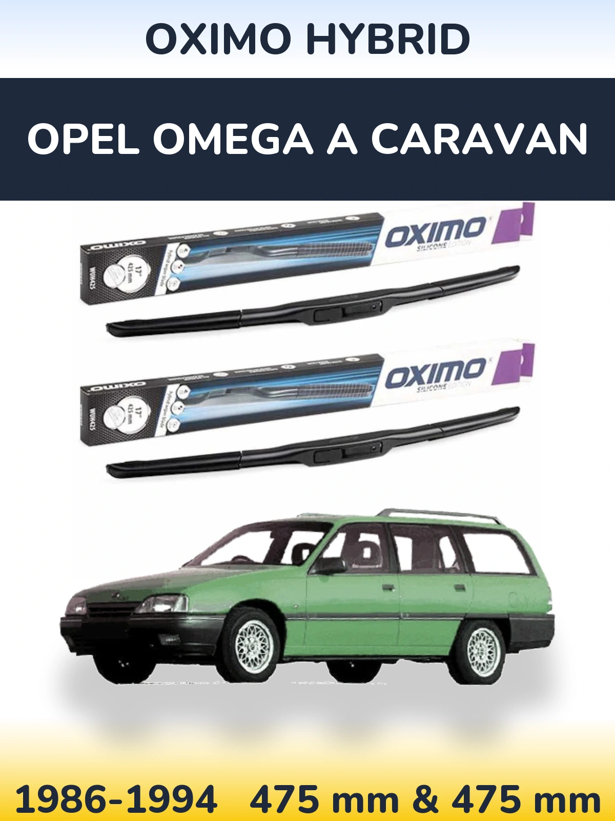 Sada předních stěračů Oximo Hybrid 475 a 475 mm pro Opel Omega A Caravan 1986-1994
