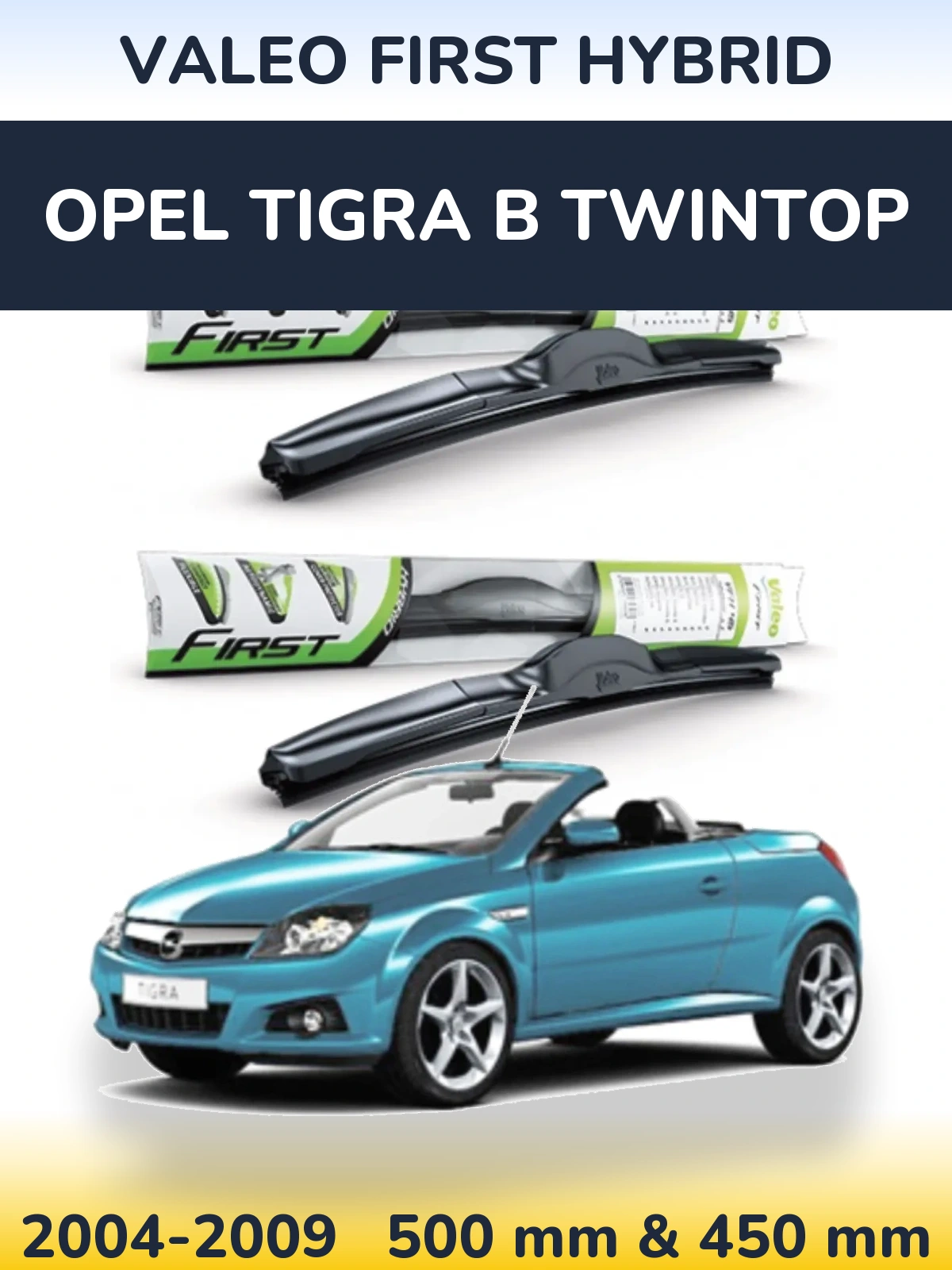 Sada předních stěračů Valeo First Hybrid 500 a 450 mm pro Opel Tigra B TwinTop 2004-2009