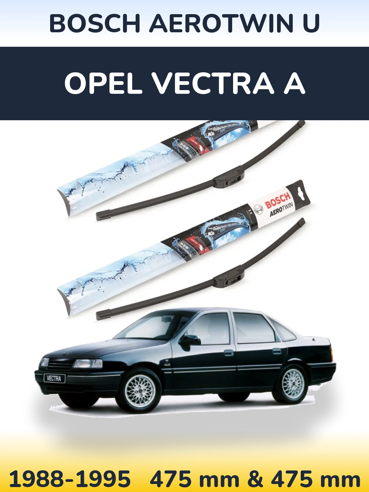 Sada předních stěračů BOSCH AeroTwin U 475 a 475 mm pro Opel Vectra A 1988-1995