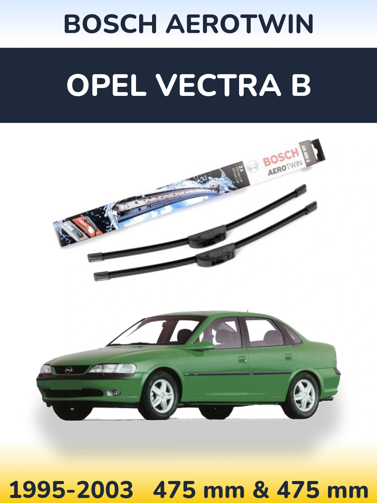 Sada předních stěračů BOSCH AeroTwin 475 a 475 mm pro Opel Vectra B 1995-2003