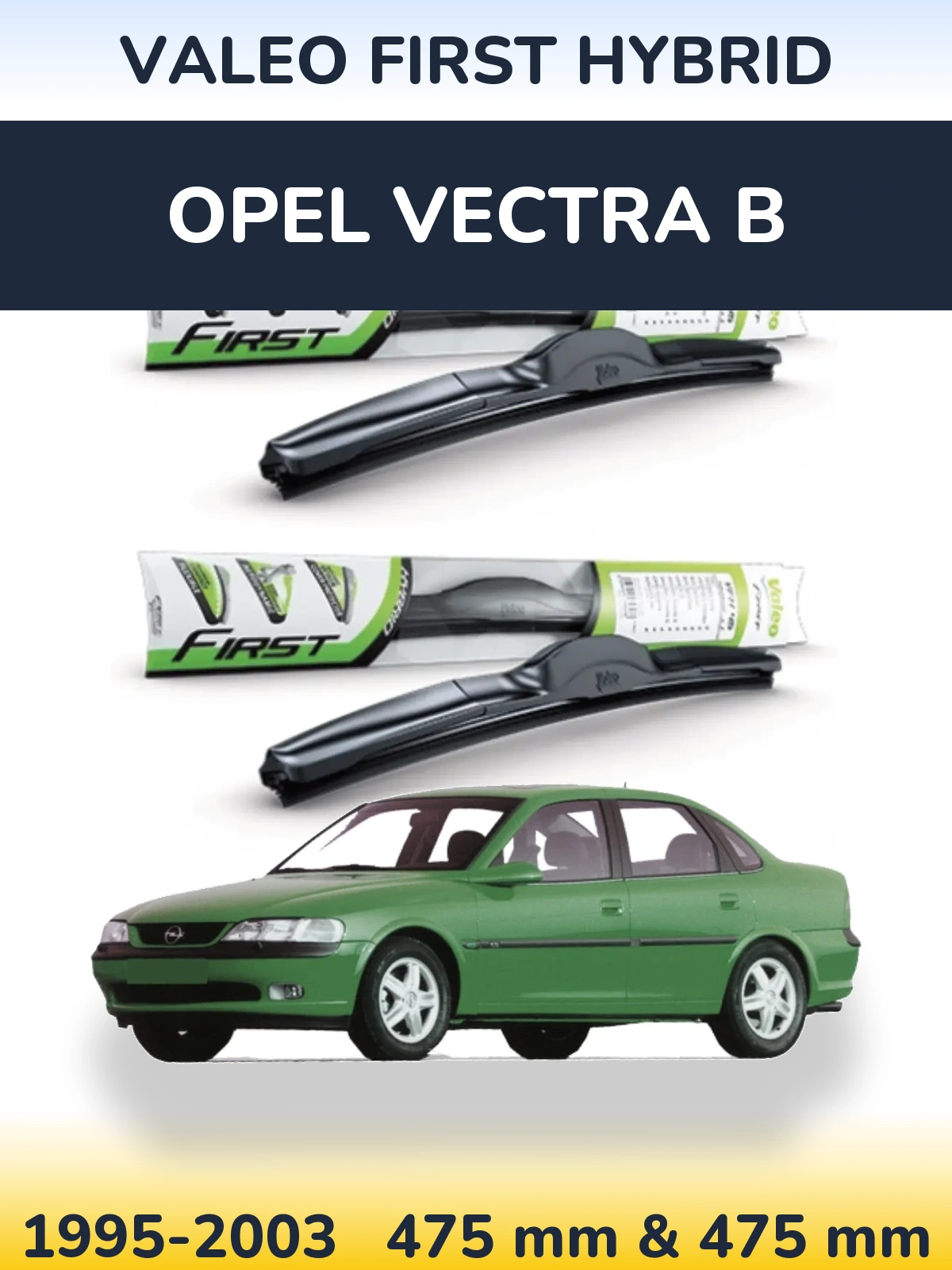 Sada předních stěračů Valeo First Hybrid 475 a 475 mm pro Opel Vectra B 1995-2003