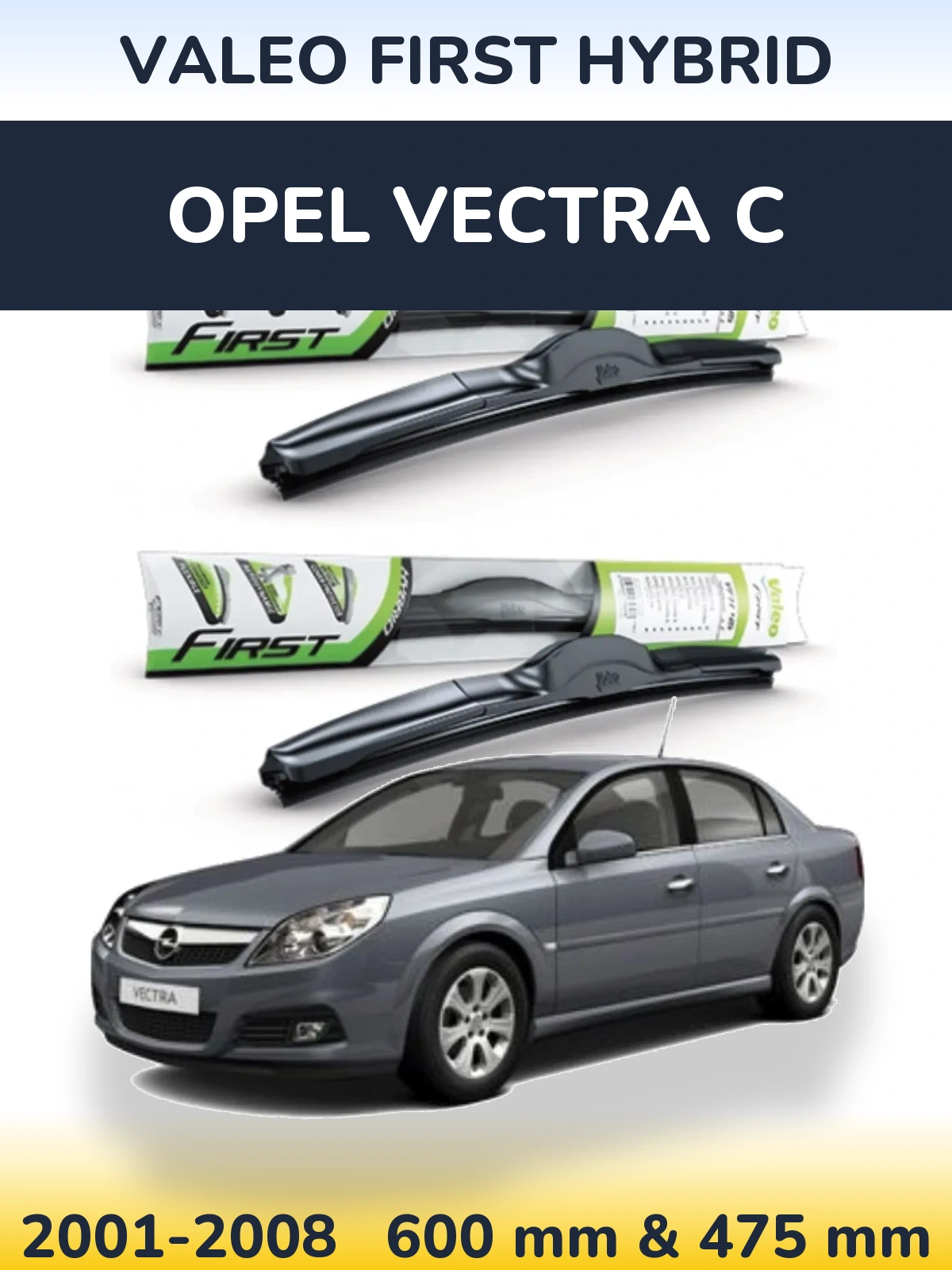 Sada předních stěračů Valeo First Hybrid 600 a 475 mm pro Opel Vectra C 2001-2008