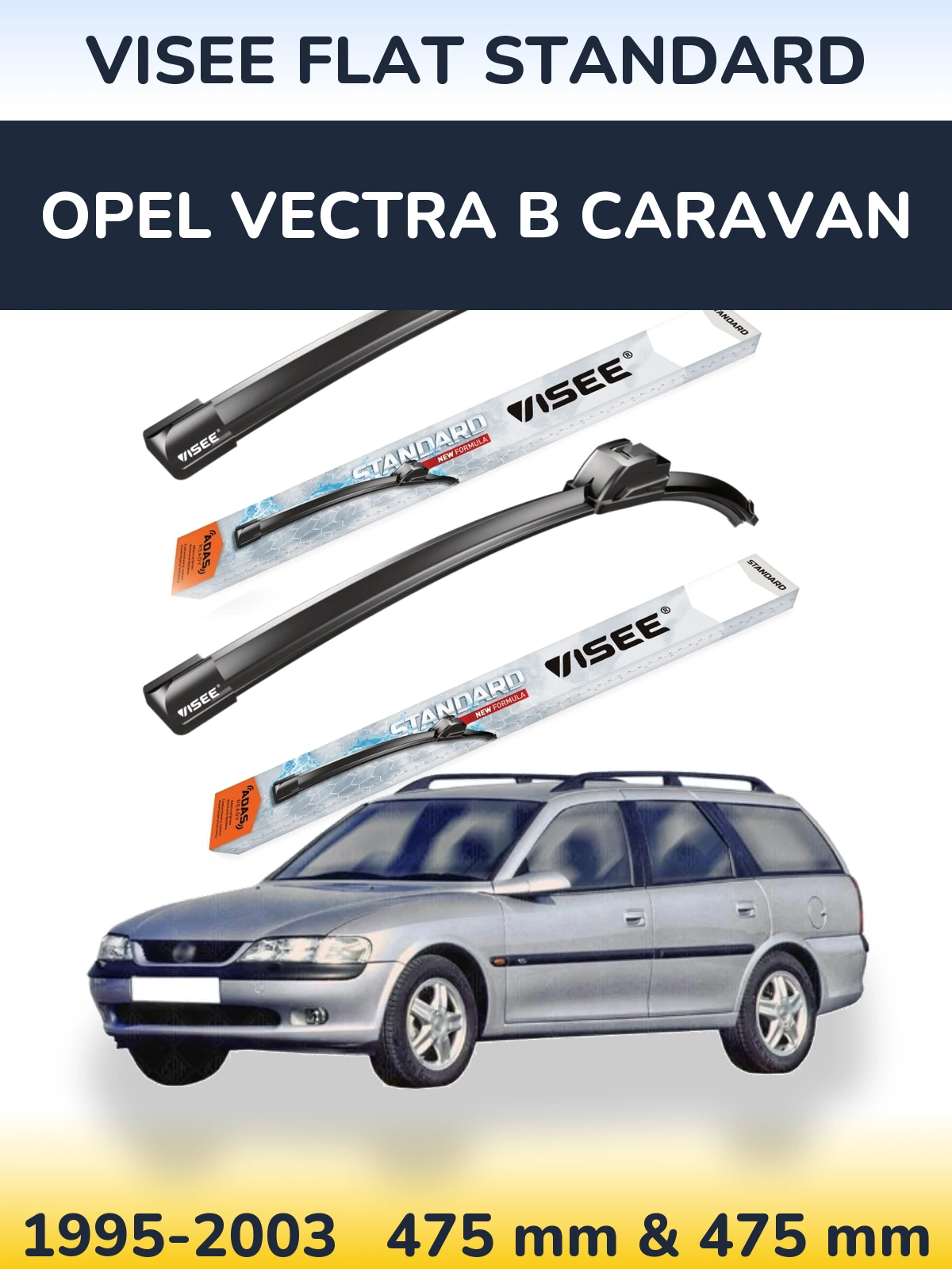 Комплект передніх щіток VISEE FLAT STANDARD 475 & 475 мм для Opel Vectra B Caravan 1995-2003
