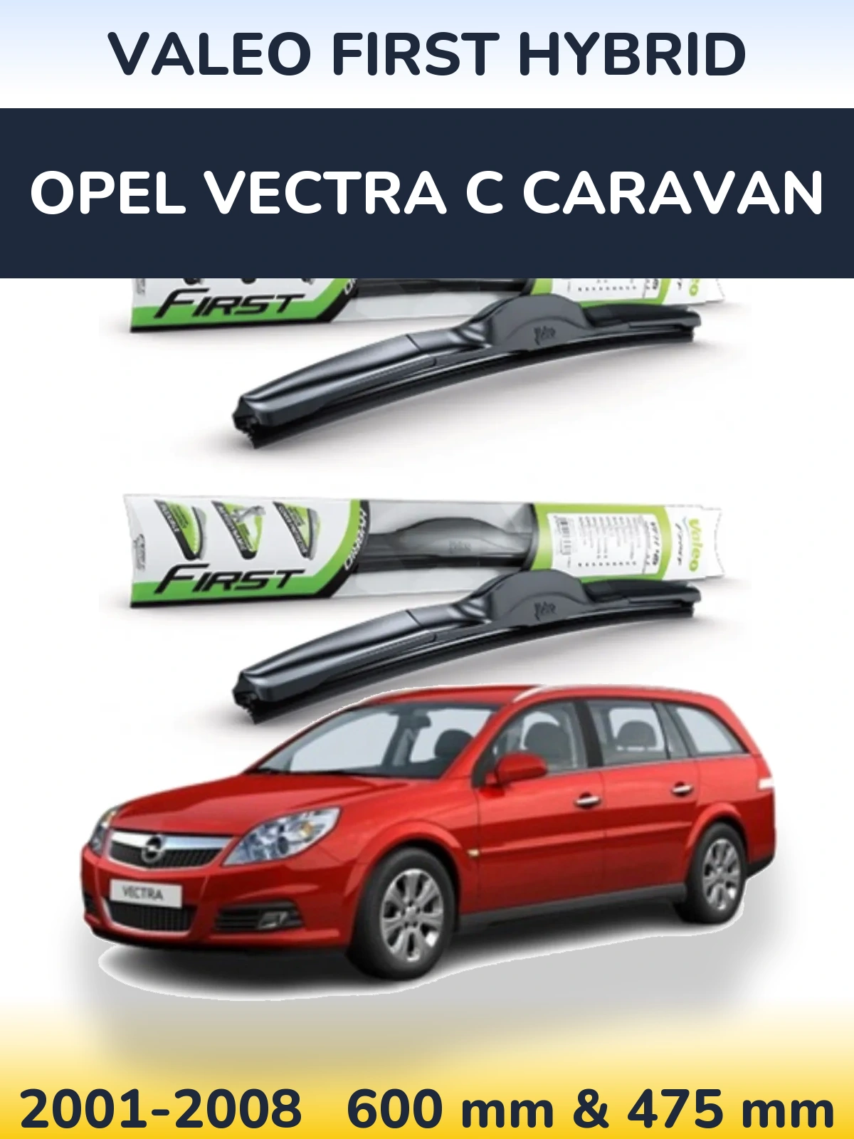 Sada předních stěračů Valeo First Hybrid 600 a 475 mm pro Opel Vectra C Caravan 2001-2008