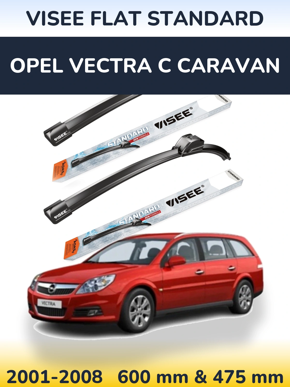 Sada předních stěračů VISEE FLAT STANDARD 600 a 475 mm pro Opel Vectra C Caravan 2001-2008