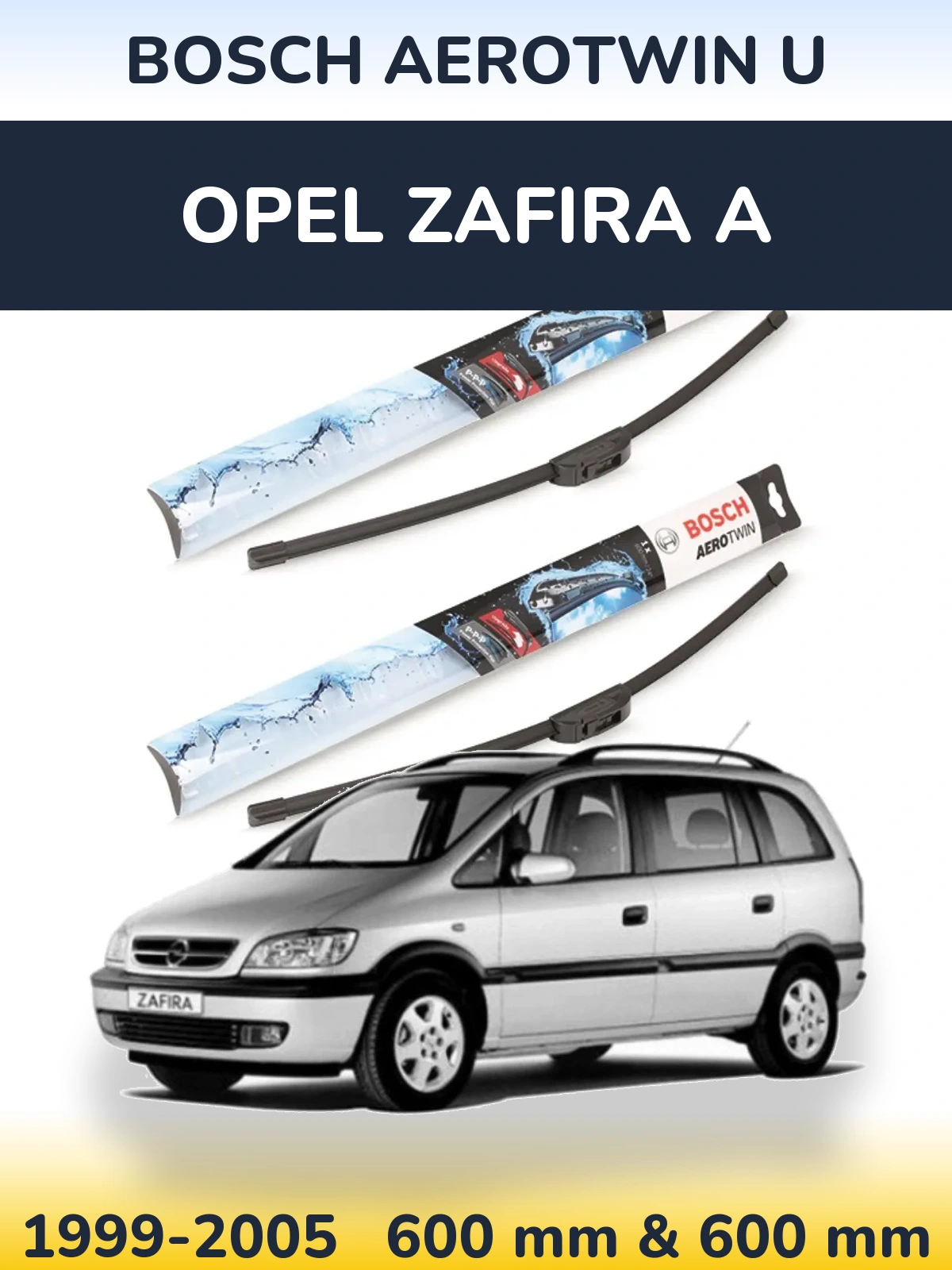 Sada předních stěračů BOSCH AeroTwin U 600 a 600 mm pro Opel Zafira A 1999-2005