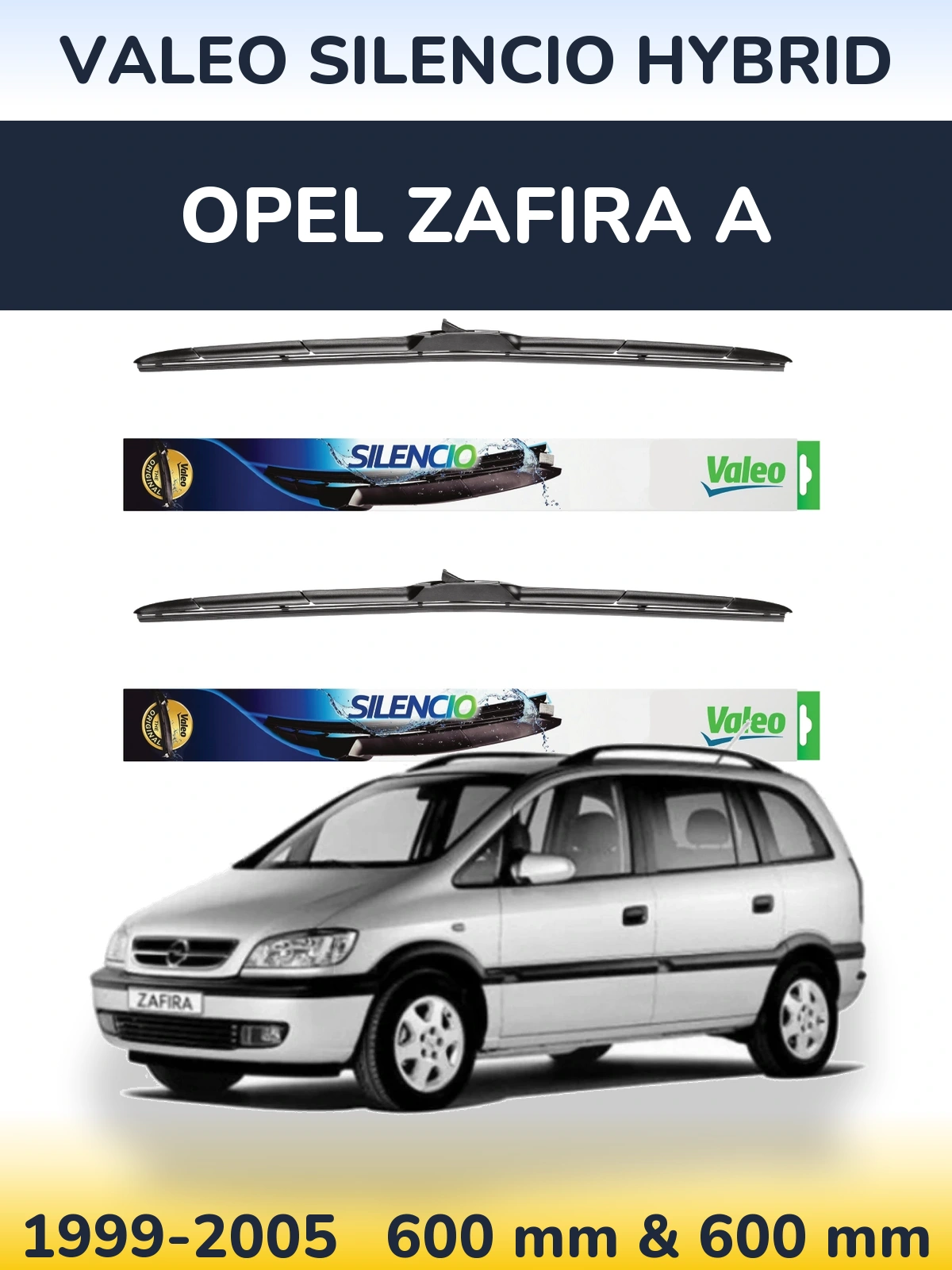 Комплект передніх щіток Valeo Silencio Hybrid 600 & 600 мм для Opel Zafira A 1999-2005