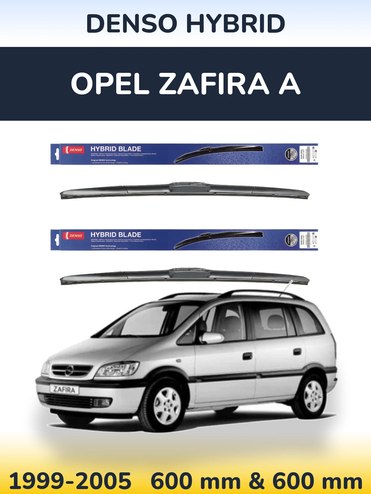 Комплект передніх щіток Denso Hybrid 600 & 600 мм для Opel Zafira A 1999-2005
