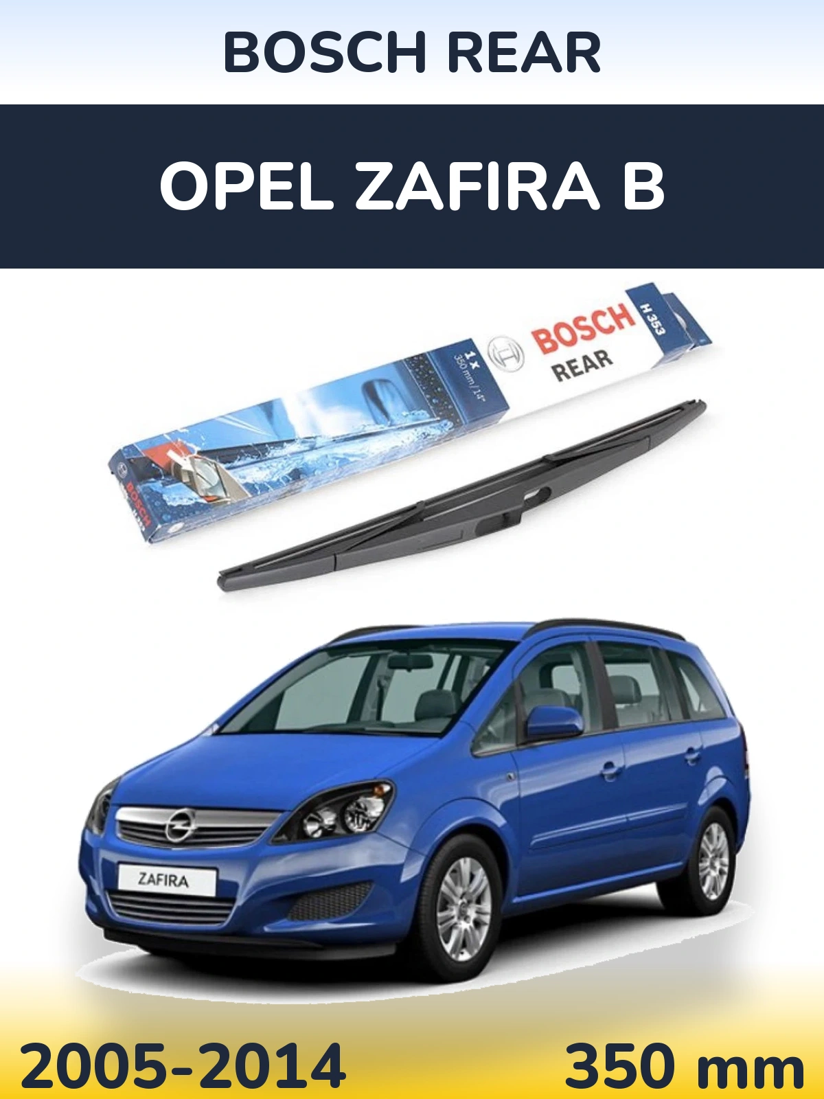 Zadní stěrač BOSCH Rear 350 mm pro Opel Zafira B 2005-2014