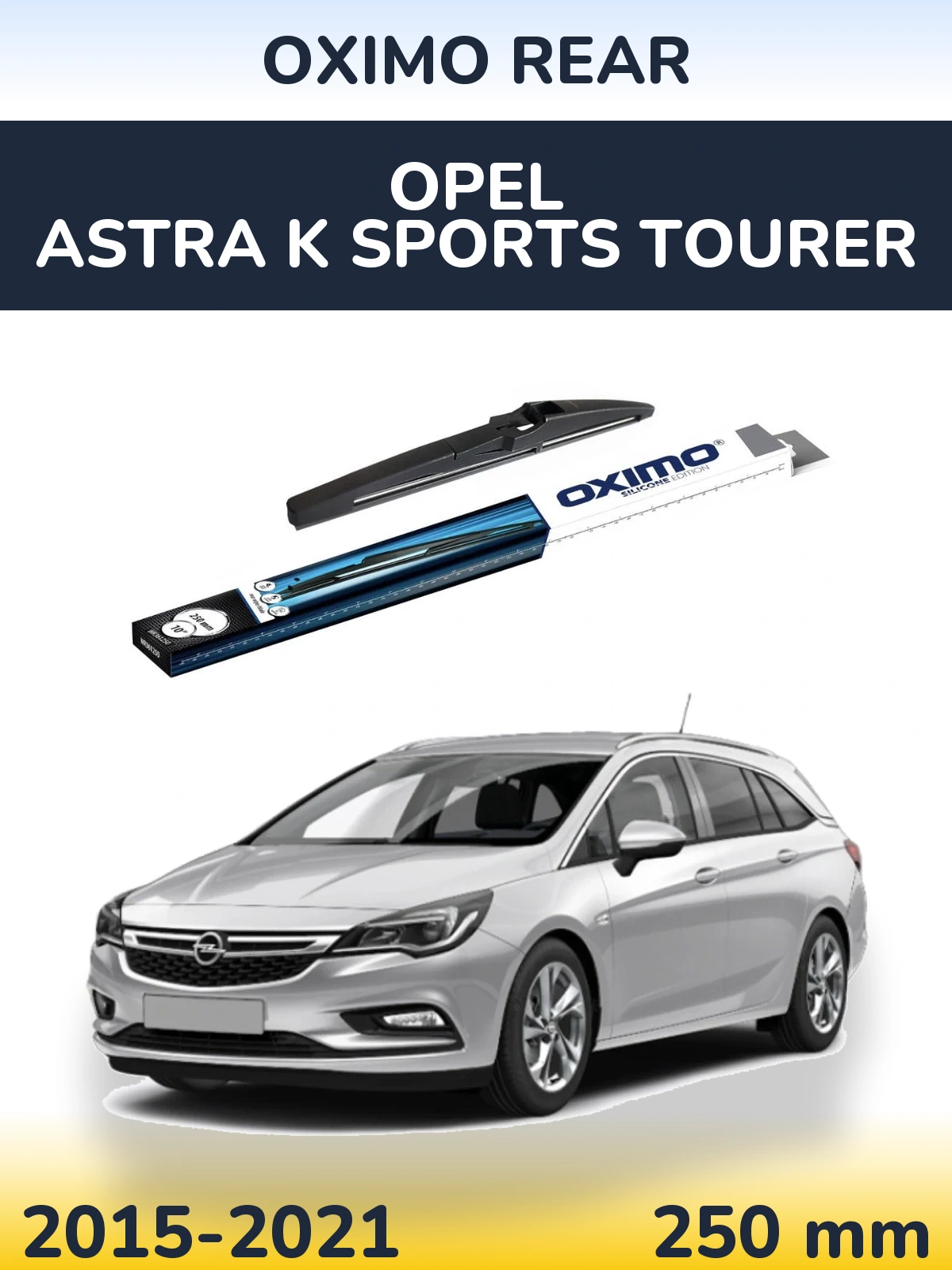 Zadní stěrač Oximo Rear 250 mm pro Opel Astra K Sports Tourer 2015-2021