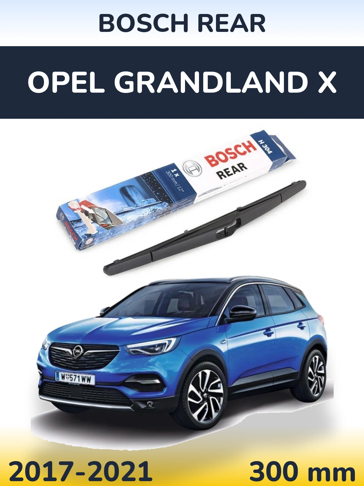 Zadní stěrač BOSCH Rear 300 mm pro Opel Grandland X 2017-2021