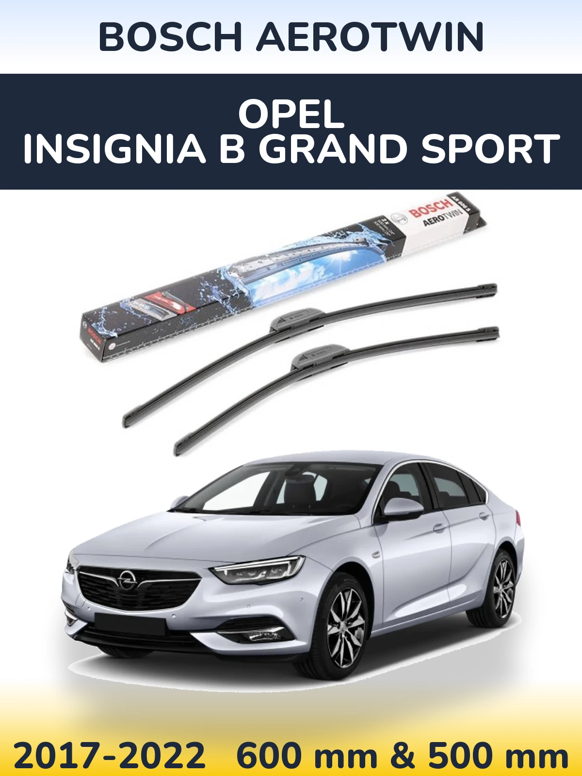 Sada předních stěračů BOSCH AeroTwin 600 a 500 mm pro Opel Insignia B Grand Sport 2017-2022