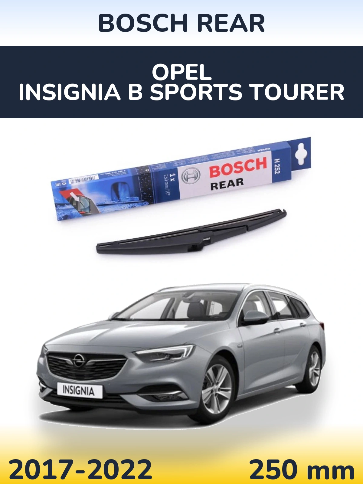 Zadní stěrač BOSCH Rear 250 mm pro Opel Insignia B Sports Tourer 2017-2022