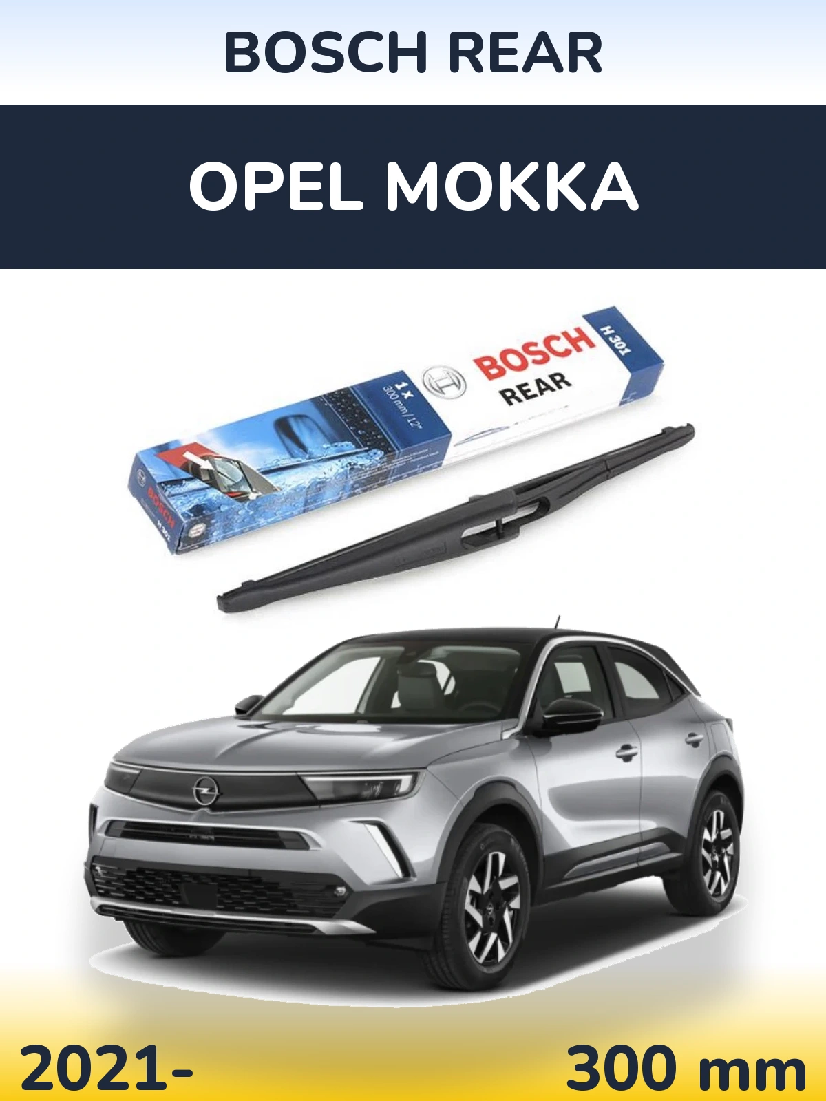 Zadní stěrač BOSCH Rear 300 mm pro Opel Mokka 2021-2026