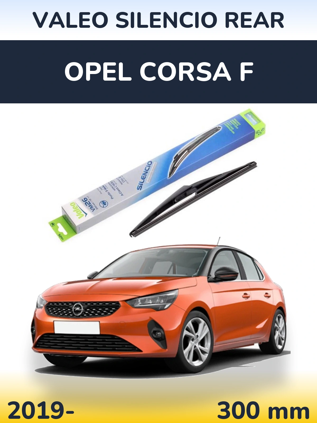 Zadní stěrač Valeo Silencio Rear 300 mm pro Opel Corsa F 2019-2026