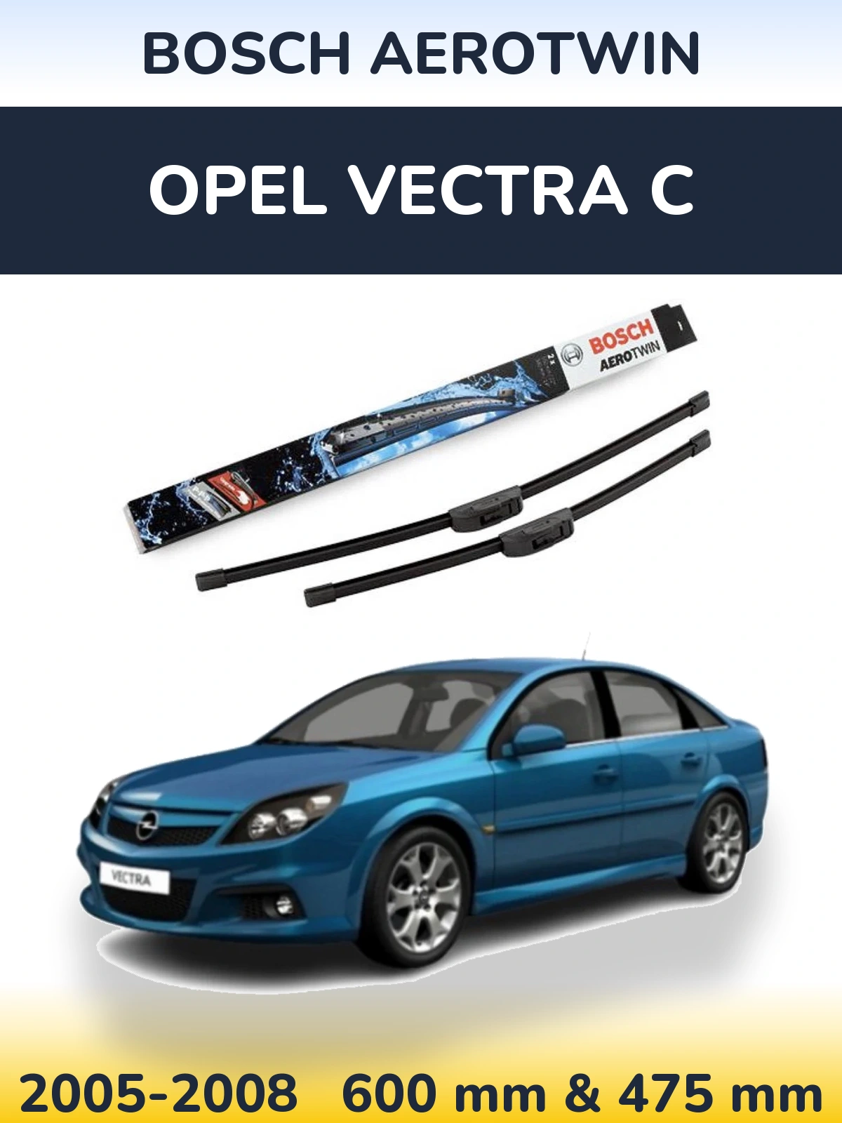 Sada předních stěračů BOSCH AeroTwin 600 a 475 mm pro Opel Vectra C 2005-2008
