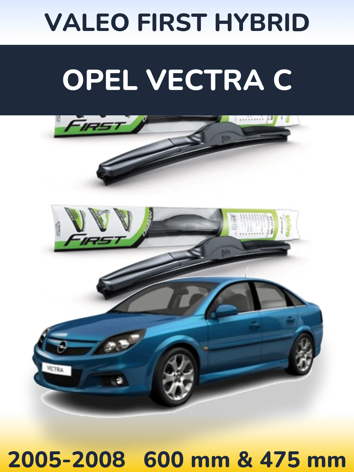 Sada předních stěračů Valeo First Hybrid 600 a 475 mm pro Opel Vectra C 2005-2008