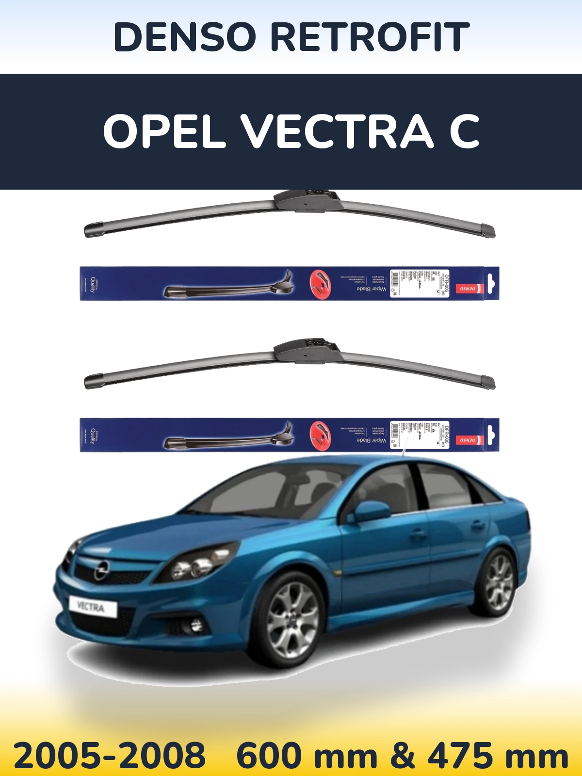 Комплект передніх щіток Denso Retrofit 600 & 475 мм для Opel Vectra C 2005-2008