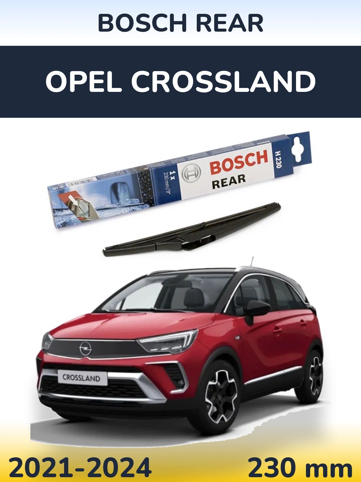Zadní stěrač BOSCH Rear 230 mm pro Opel Crossland 2021-2024