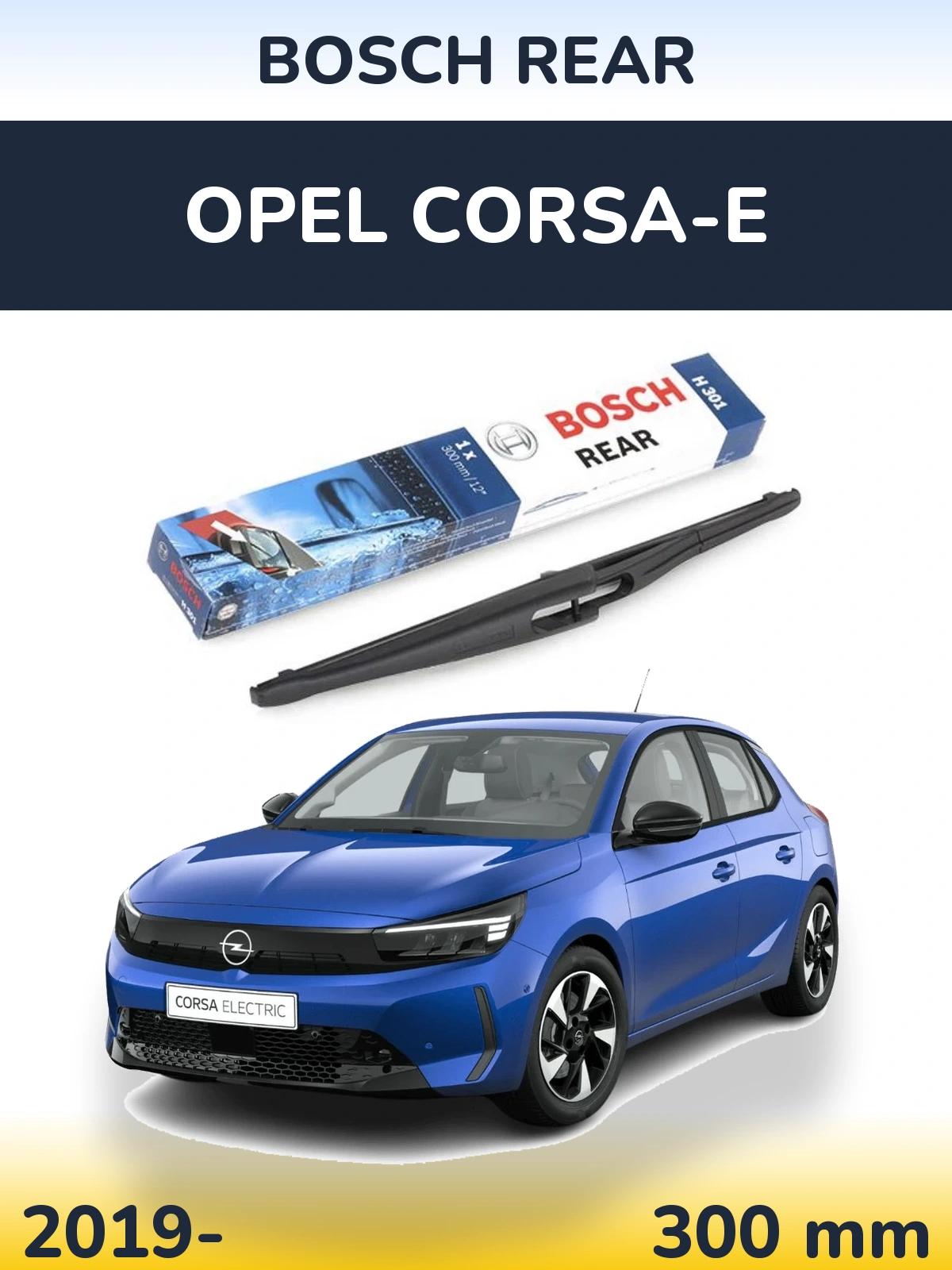 Задня щітка BOSCH Rear 300 мм для Opel Corsa-e 2019-2026