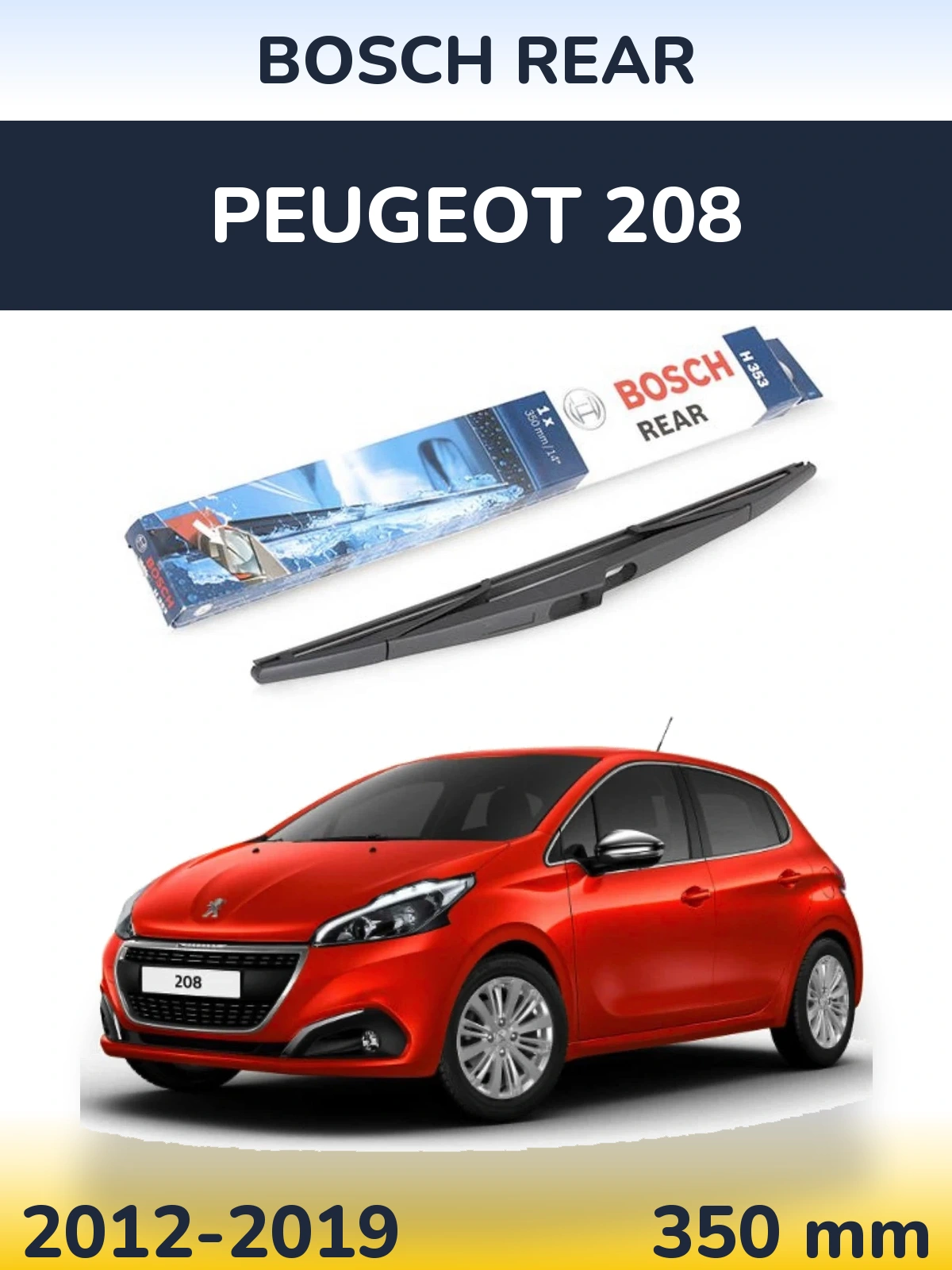 Zadní stěrač BOSCH Rear 350 mm pro Peugeot 208 2012-2019