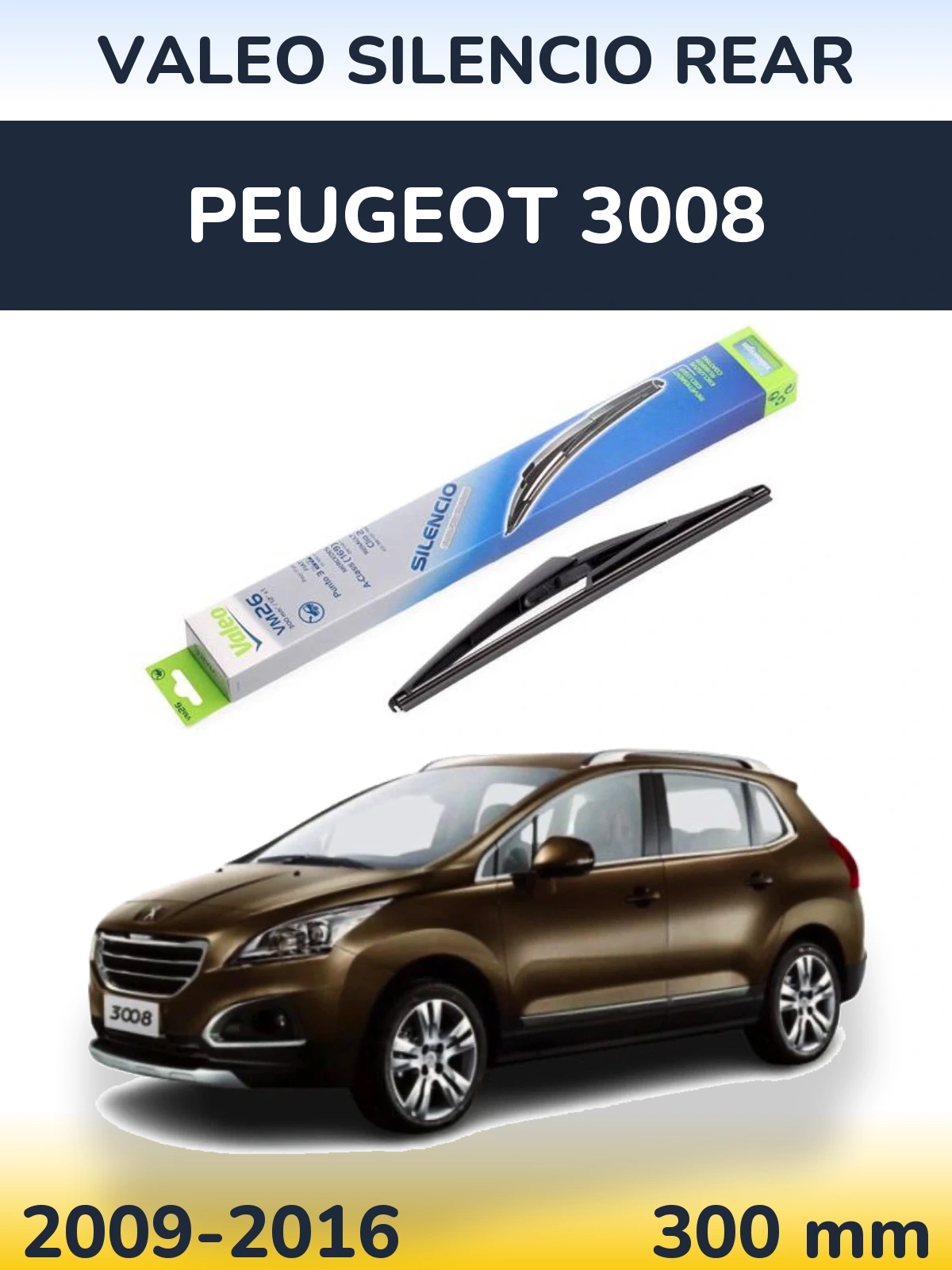Задня щітка Valeo Silencio Rear 300 мм для Peugeot 3008 2009-2016