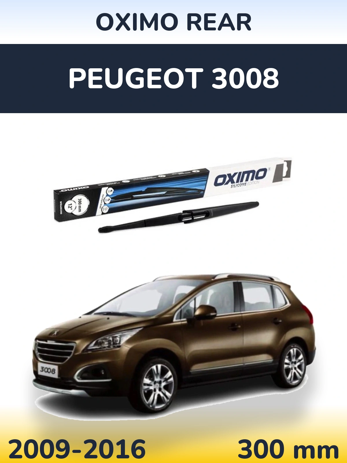 Zadní stěrač Oximo Rear 300 mm pro Peugeot 3008 2009-2016