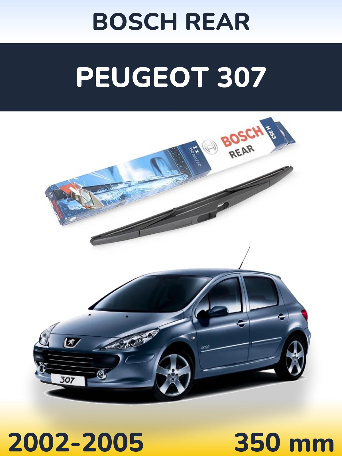 Zadní stěrač BOSCH Rear 350 mm pro Peugeot 307 2002-2005