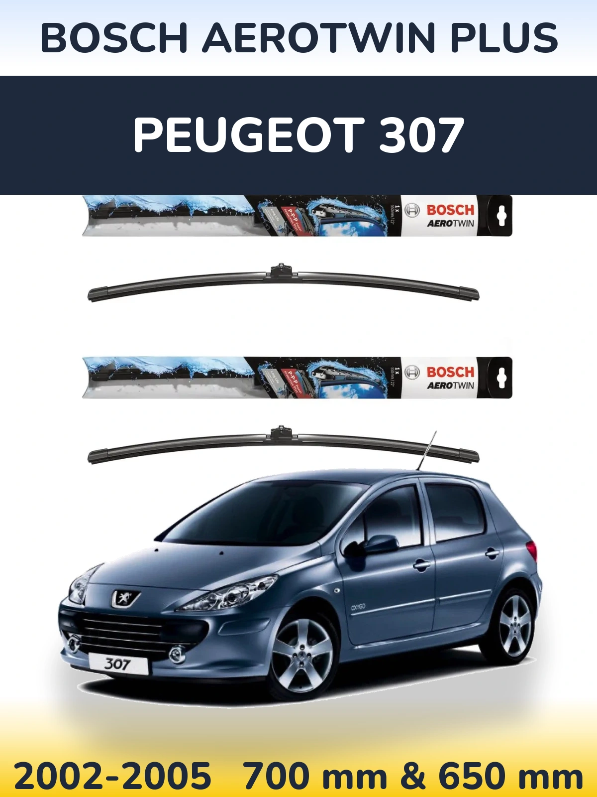Комплект передніх щіток BOSCH AeroTwin Plus 700 & 650 мм для Peugeot 307 2002-2005