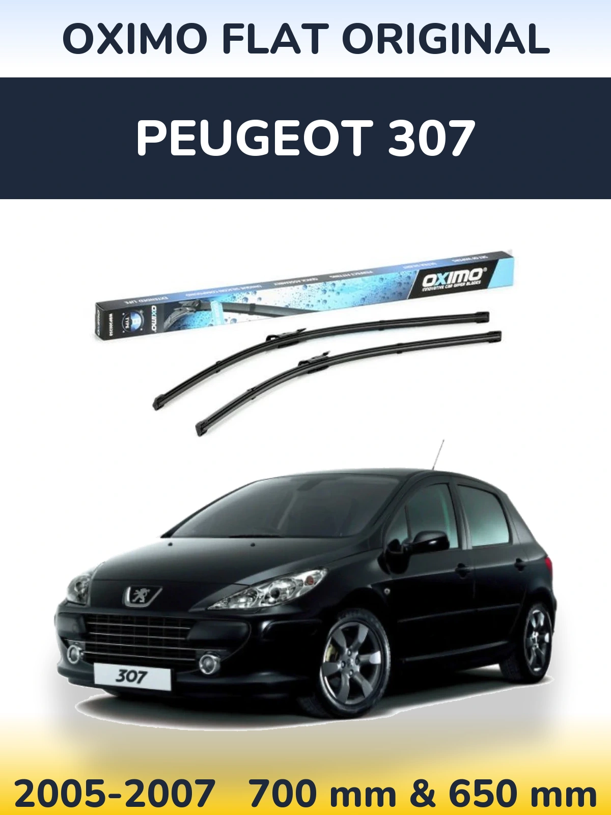 Комплект передніх щіток Oximo Flat Original 700 & 650 мм для Peugeot 307 2005-2007