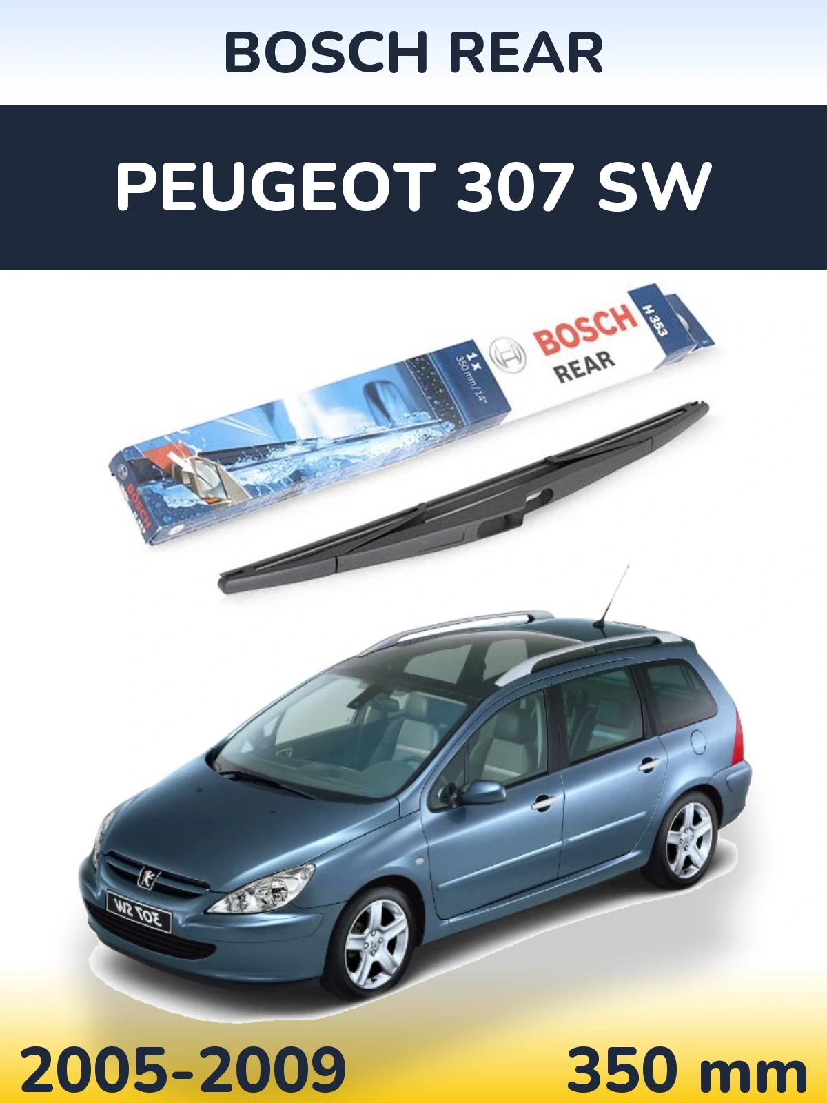 Задня щітка BOSCH Rear 350 мм для Peugeot 307 SW 2005-2009