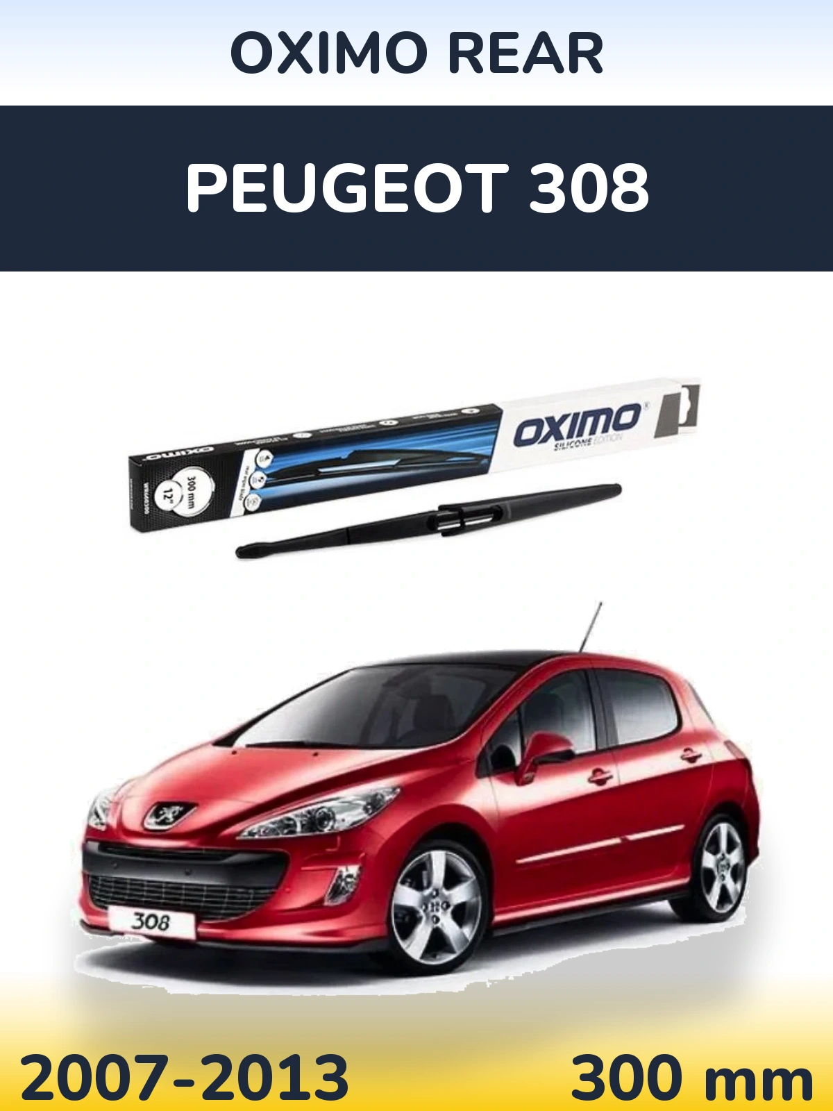 Zadní stěrač Oximo Rear 300 mm pro Peugeot 308 2007-2013