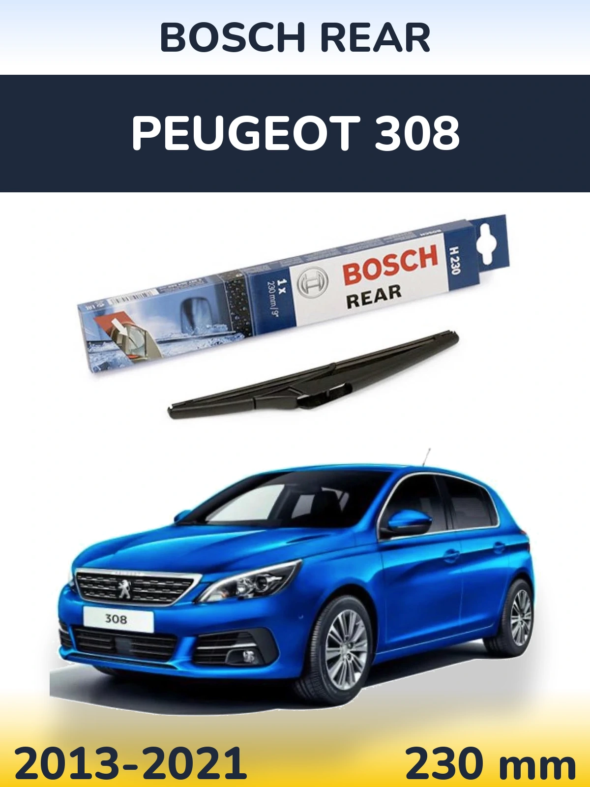 Zadní stěrač BOSCH Rear 230 mm pro Peugeot 308 2013-2021