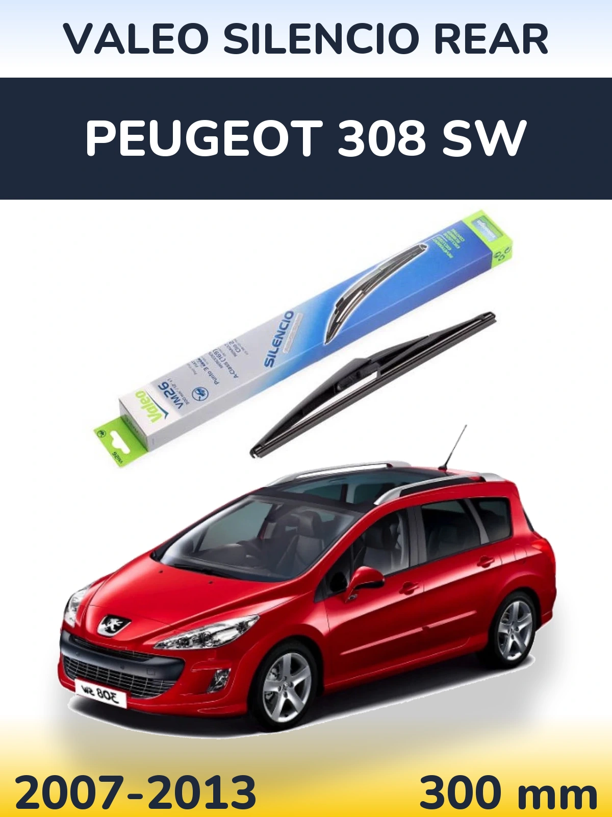 Zadní stěrač Valeo Silencio Rear 300 mm pro Peugeot 308 SW 2007-2013