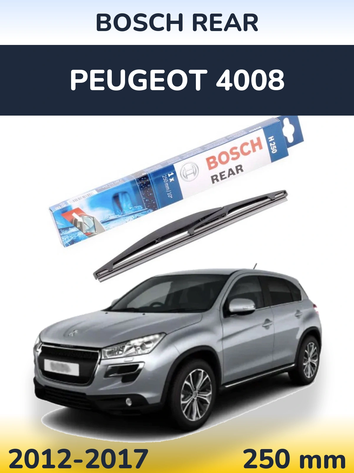 Zadní stěrač BOSCH Rear 250 mm pro Peugeot 4008 2012-2017