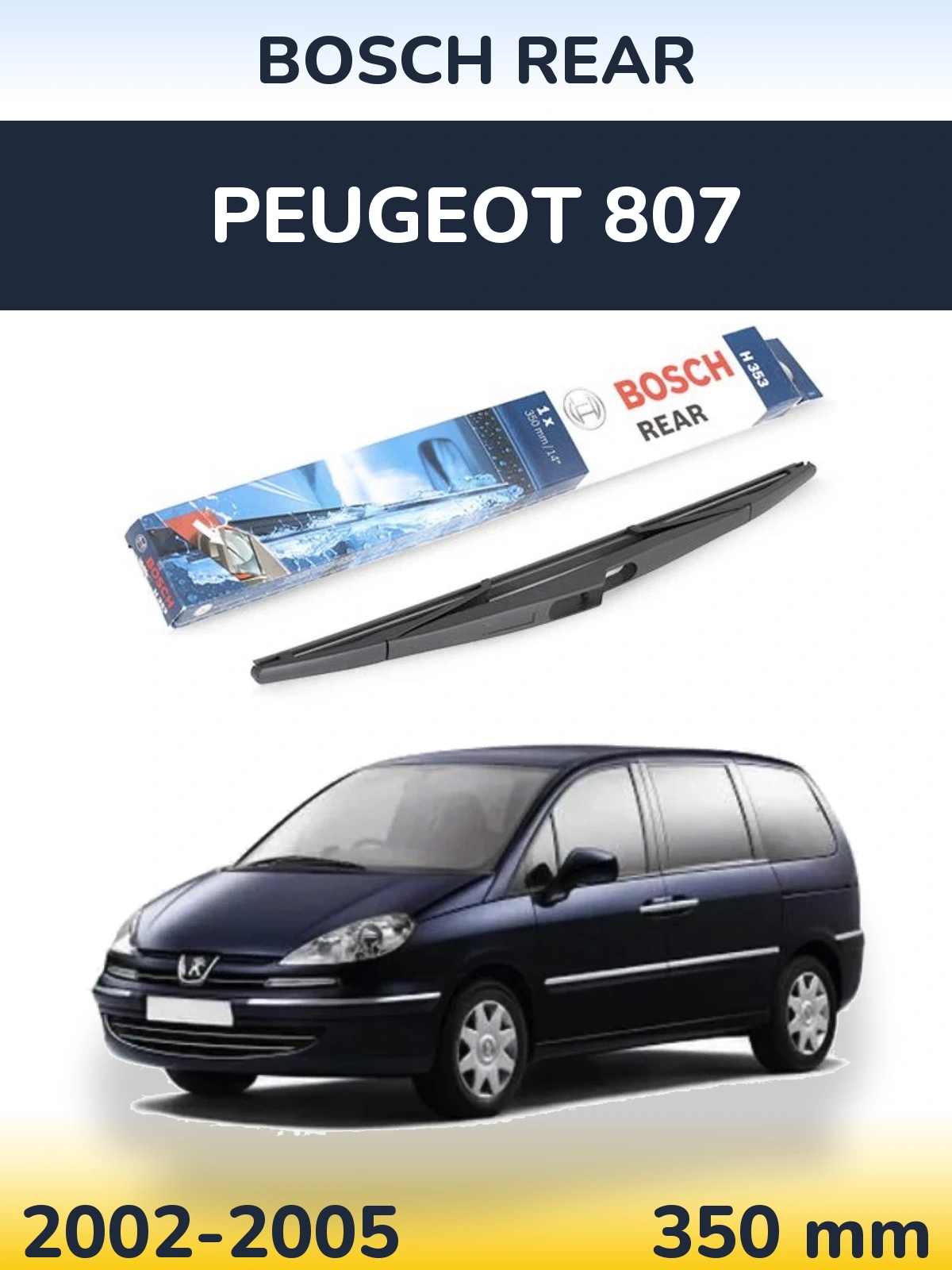 Zadní stěrač BOSCH Rear 350 mm pro Peugeot 807 2002-2005