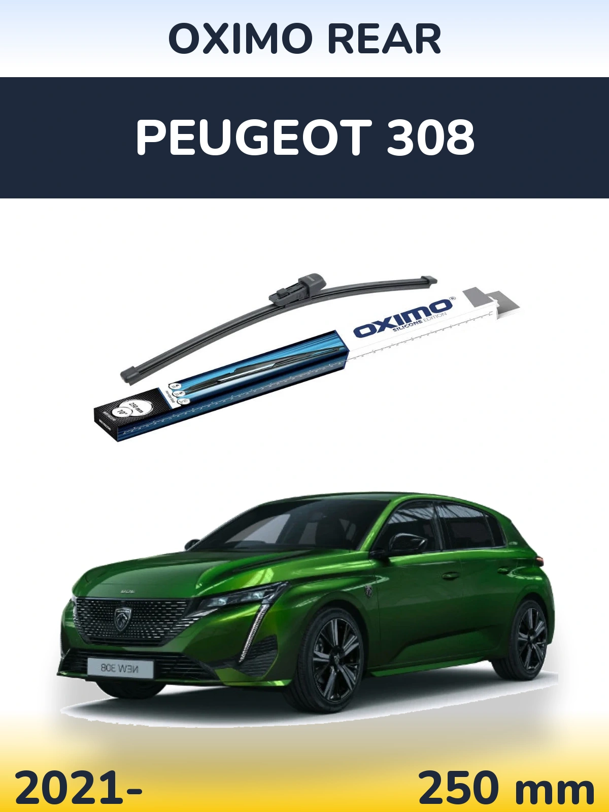Zadní stěrač Oximo Rear 250 mm pro Peugeot 308 2021-2026