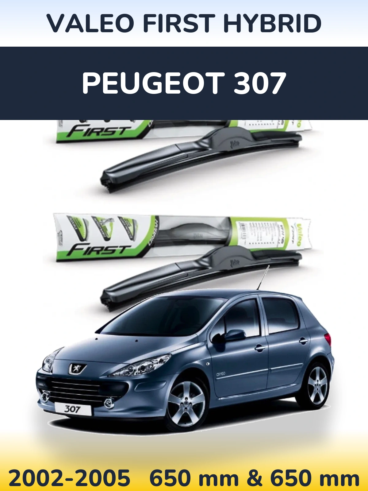 Sada předních stěračů Valeo First Hybrid 650 a 650 mm pro Peugeot 307 2002-2005