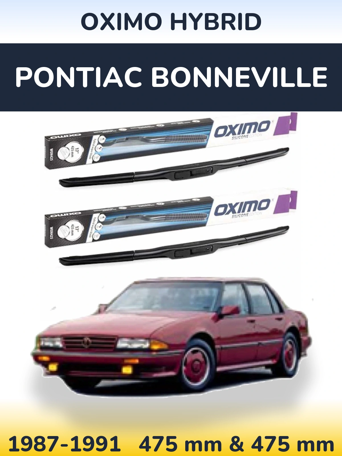 Комплект передніх щіток Oximo Hybrid 475 & 475 мм для Pontiac Bonneville 1987-1991