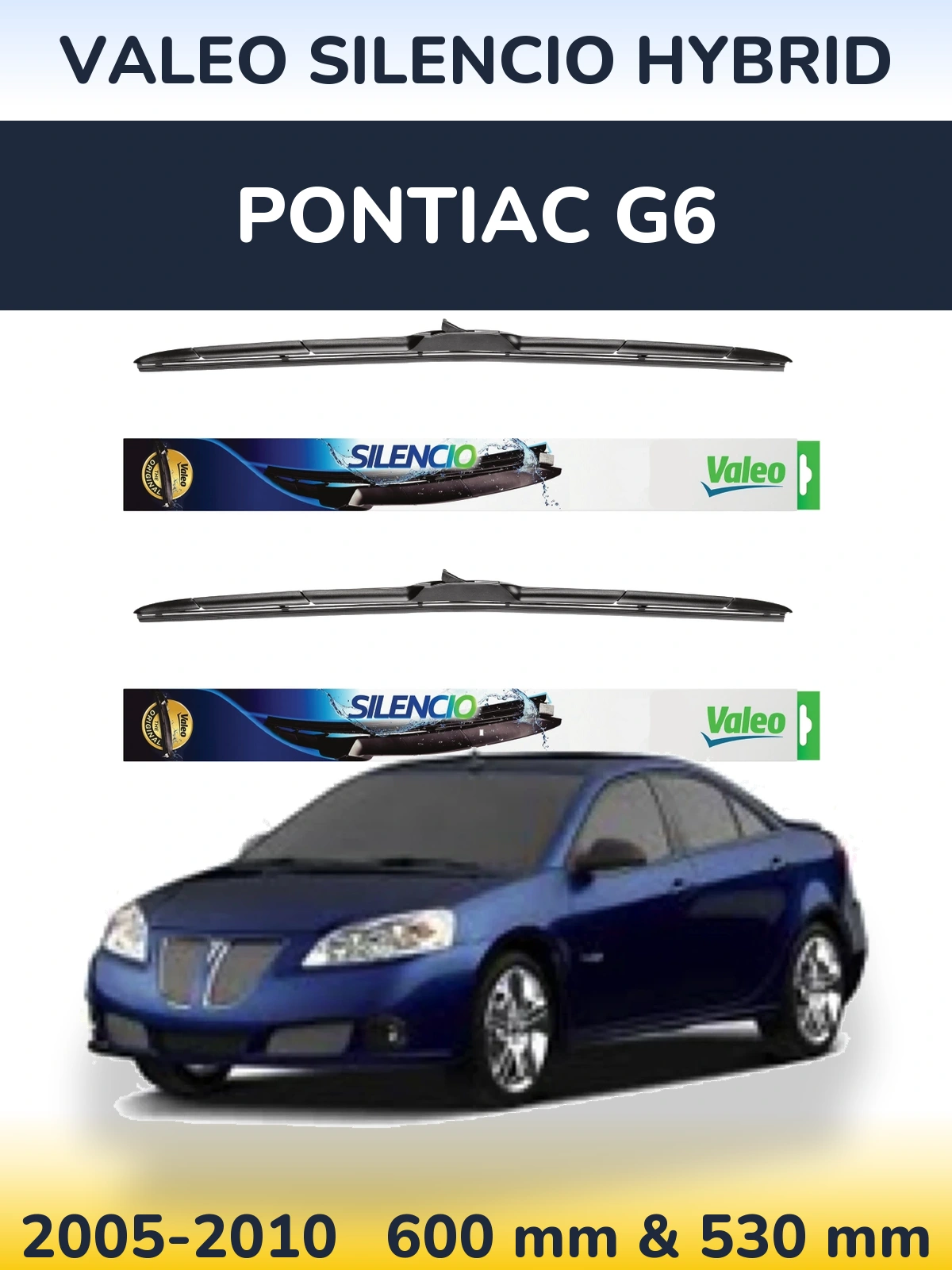 Комплект передніх щіток Valeo Silencio Hybrid 600 & 530 мм для Pontiac G6 2005-2010