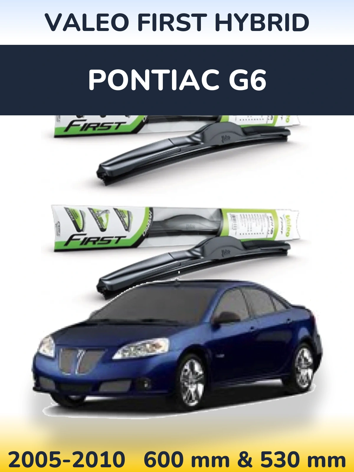Sada předních stěračů Valeo First Hybrid 600 a 530 mm pro Pontiac G6 2005-2010