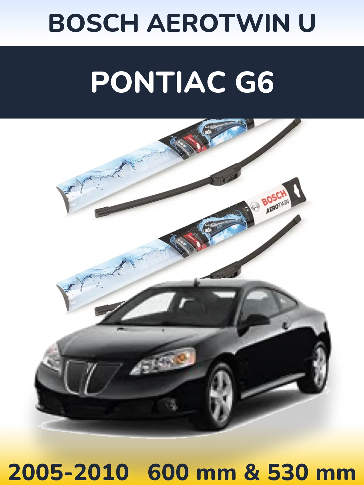 Sada předních stěračů BOSCH AeroTwin U 600 a 530 mm pro Pontiac G6 2005-2010