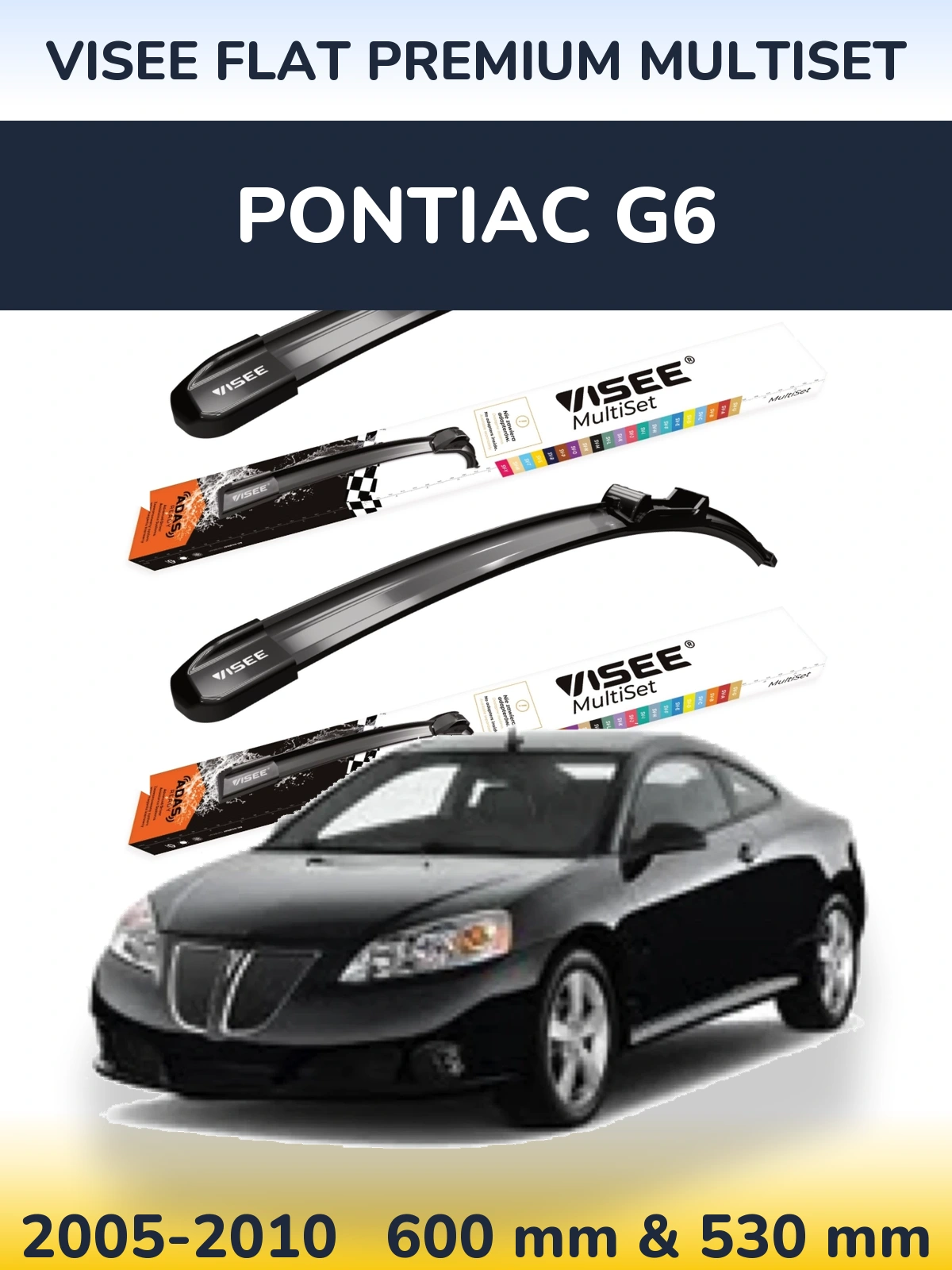 Sada předních stěračů VISEE FLAT PREMIUM MultiSet 600 a 530 mm pro Pontiac G6 2005-2010