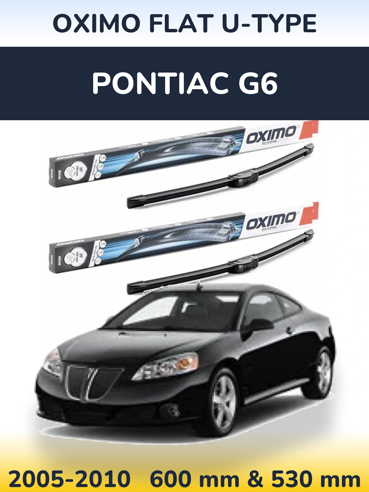 Sada předních stěračů Oximo Flat U-type 600 a 530 mm pro Pontiac G6 2005-2010