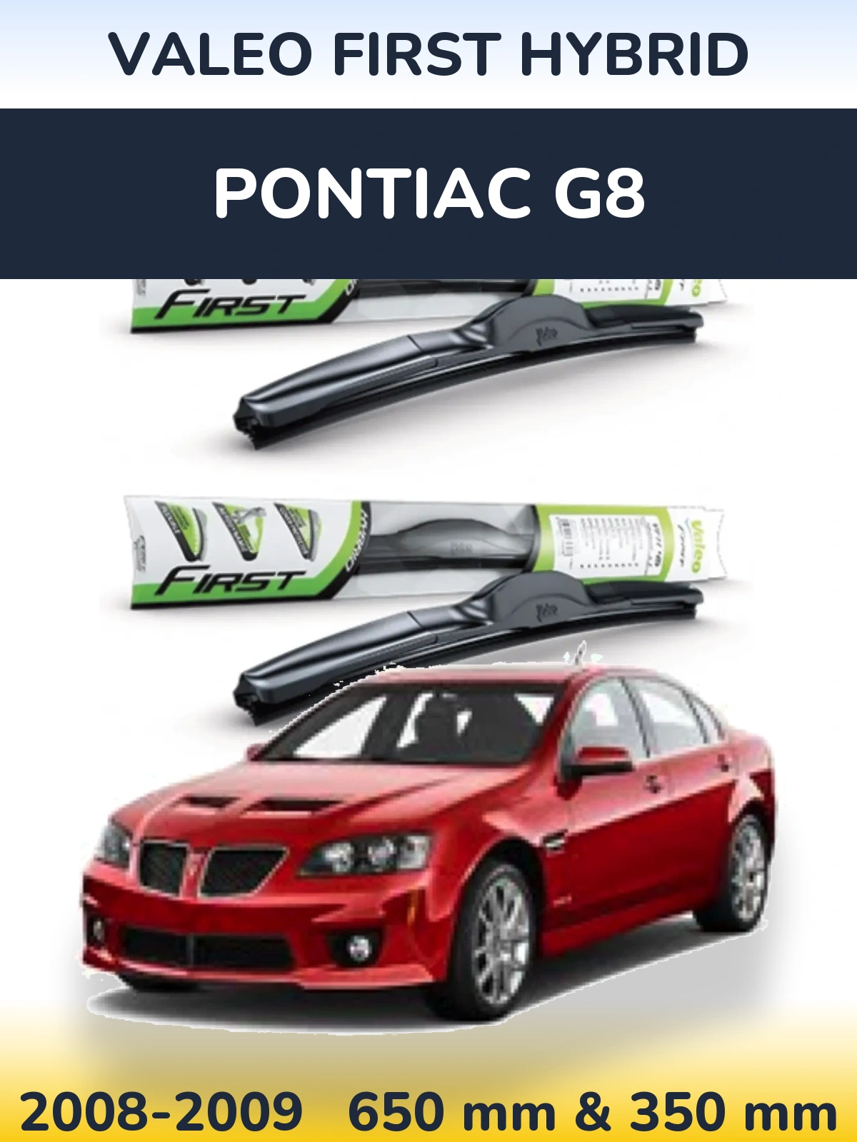 Sada předních stěračů Valeo First Hybrid 650 a 350 mm pro Pontiac G8 2008-2009